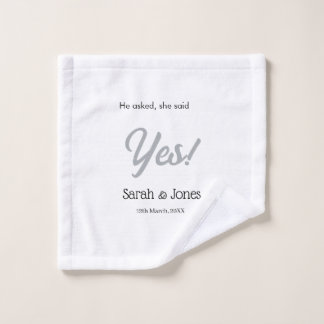 He asked she said yes engagement simple silver dat wash cloth