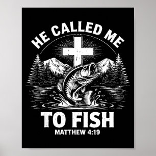 He called me to fish bass fishing christian funny  poster