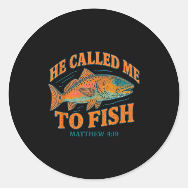 He Called Me To Fish Matthew 4 19 Faith-based Fish Classic Round Sticker (Front)