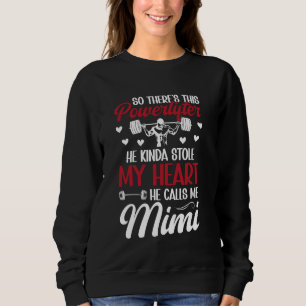 He Calls Me Mimi Powerlifting Mimi Of A Powerlifte Sweatshirt