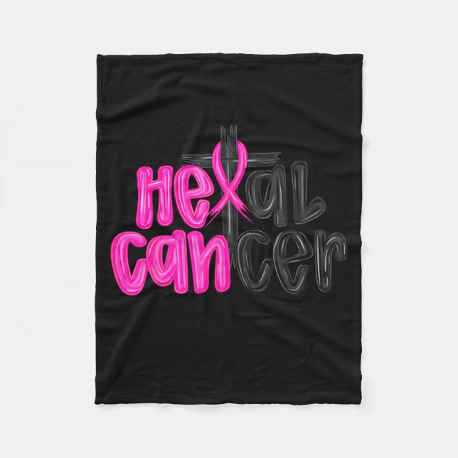 He Can Heal Cancer Believe God Christian Breast Ca Fleece Blanket (Front)
