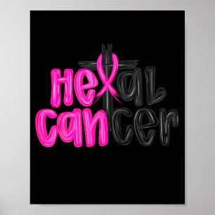He Can Heal Cancer Believe God Christian Breast Ca Poster