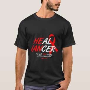 He Can Heal Cancer Blood Cancer Awareness Gift Red T-Shirt