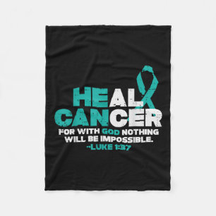He Can Heal Cancer God Ovarian Cancer Awareness Ch Fleece Blanket