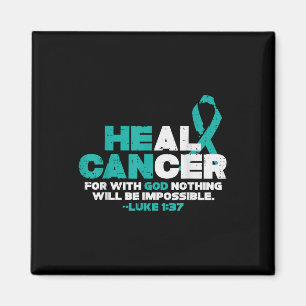 He Can Heal Cancer God Ovarian Cancer Awareness Ch Magnet