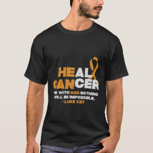 He Can Heal Cancer Orange Ribbon Leukaemia Aware G T-Shirt