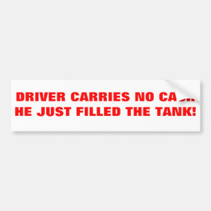 He Carries No Cash, Just Bought Gas Bumper Sticker