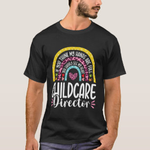 He Childcare Director Daycare Teacher Appreciation T-Shirt