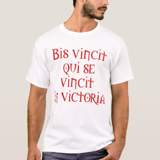 He Conquers Twice Who Conquers Himself In Victory T-Shirt