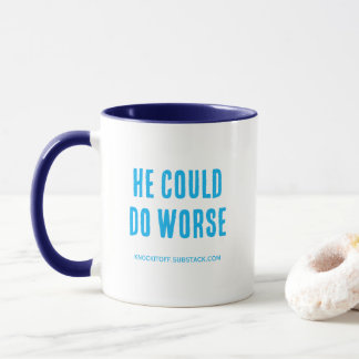 He Could Do Worse Mug