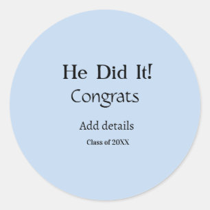 he did it congrats graduation add student name ye classic round sticker