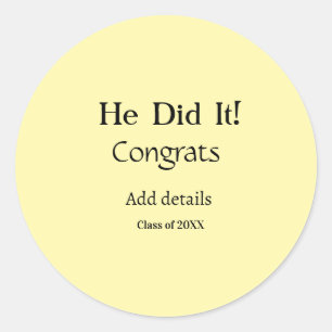 he did it congrats graduation add student name ye classic round sticker