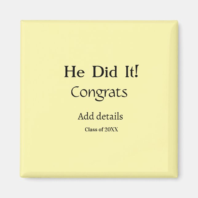 he did it congrats graduation add student name ye magnet (Front)