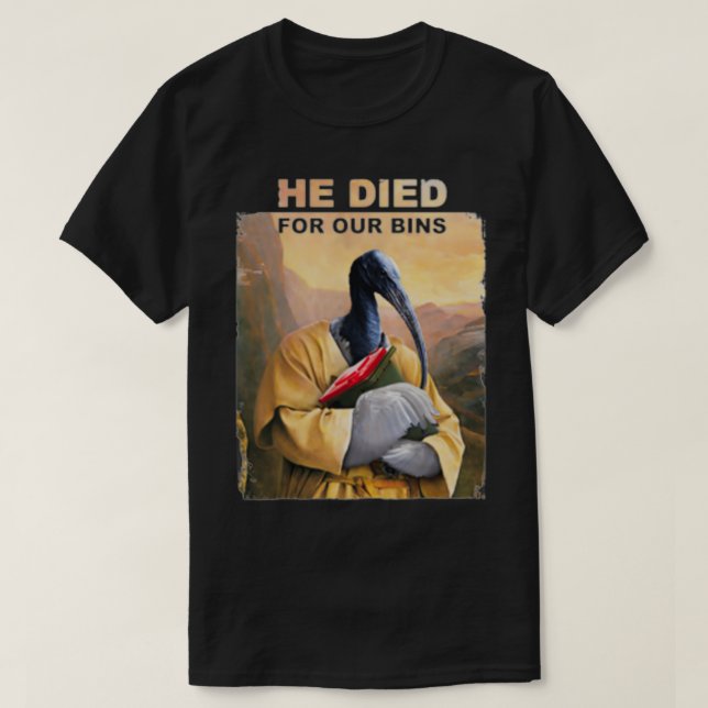 He died for our bins T-Shirt (Design Front)