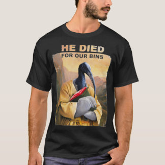 He died for our bins T-Shirt
