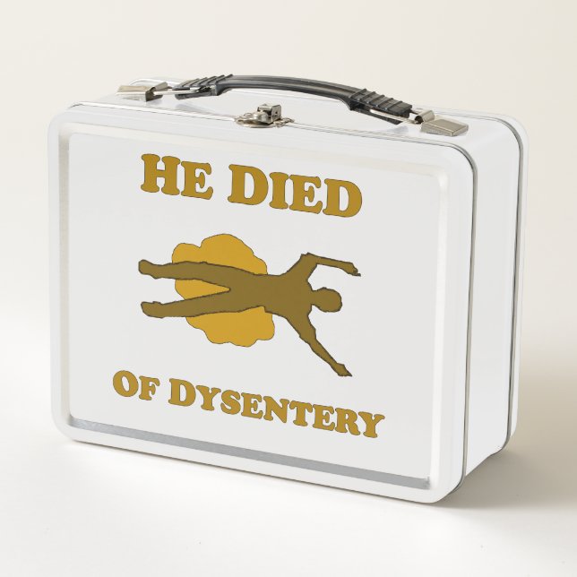 He Died Of Dysentery Notebook Metal Lunch Box (Front)