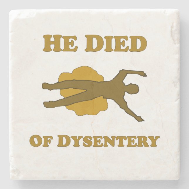 He Died Of Dysentery Notebook Stone Coaster (Front)