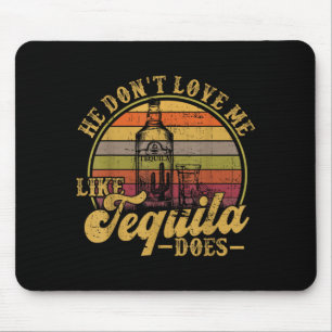 He Dont Love Me Like Does Funny Mexican Drinking Mouse Pad