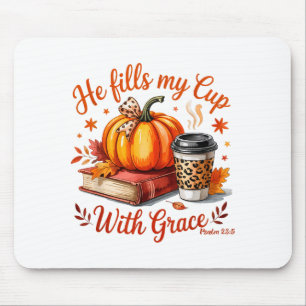 He Fills My Cup With Grace Fall Coffee Pumpkin Chr Mouse Pad