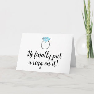 He Finally Put a Ring on it Diamond Engagement Card