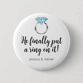 He Finally Put a Ring on it Funny Diamond 6 Cm Round Badge