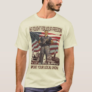 He Fought for Your Freedom -- Pro-Union T-Shirt