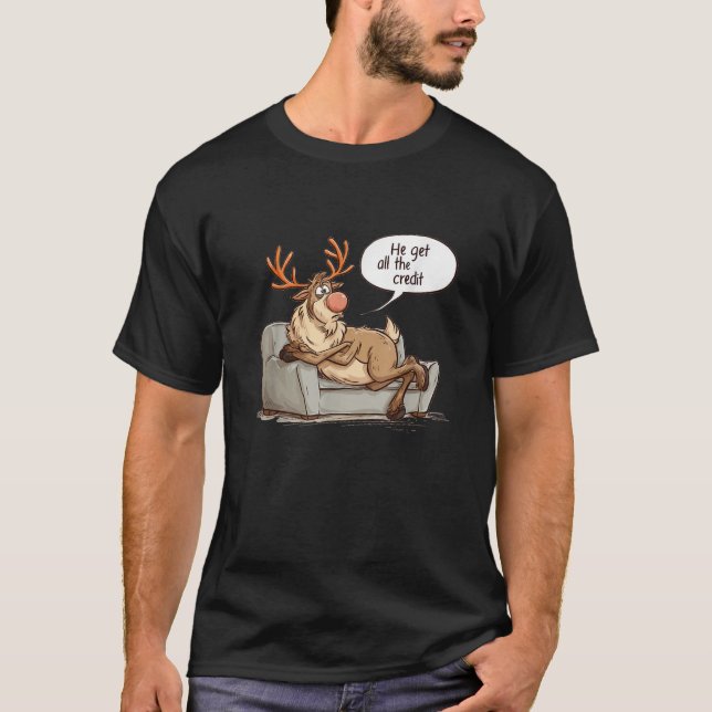 He get All The Credit Speech for Funny Christmas R T-Shirt (Front)
