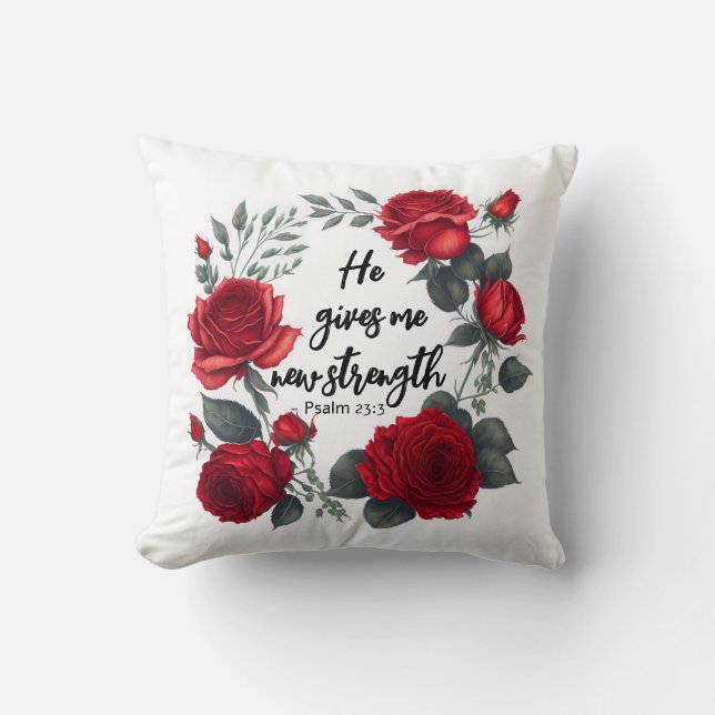 He Gives Me New Strength Cushion (Front)
