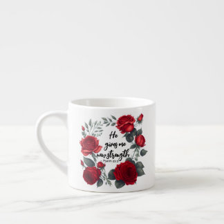 He Gives Me New Strength Espresso Cup