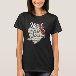 He Got It From His Momma Baseball Mama Game Day T-Shirt