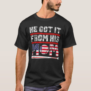 He Got It From His Mum Baseball Mum Vintage Mother T-Shirt