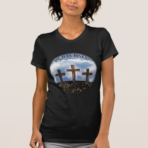 He Has Risen 3 Rugged Crosses + John 3:16 T-Shirt