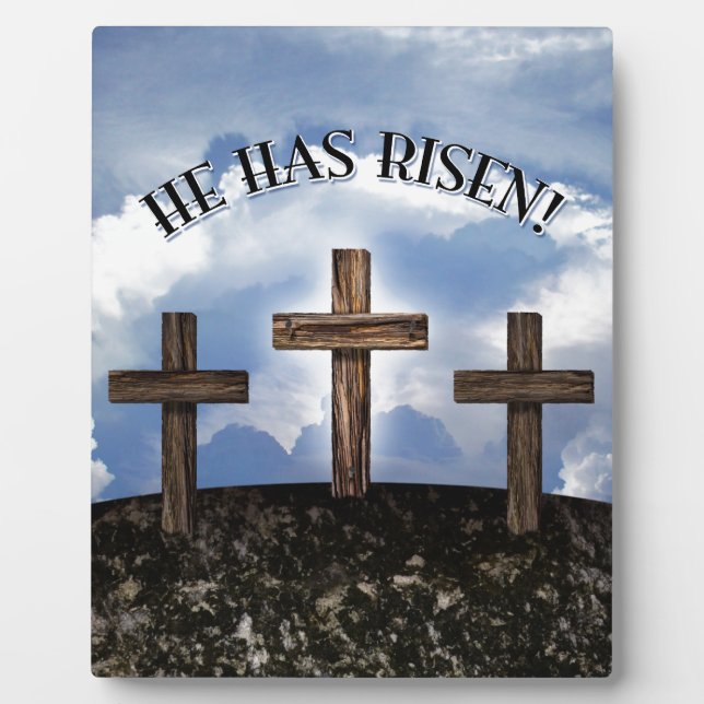 He Has Risen 3 Rugged Crosses Plaque (Front)