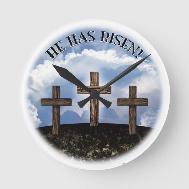 He Has Risen 3 Rugged Crosses Round Clock (Front)