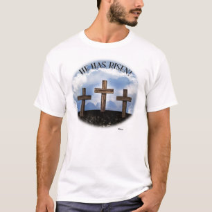 He Has Risen 3 Rugged Crosses T-Shirt