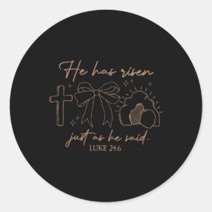 He Has Risen Easter Christian Bible Verse Coquette Classic Round Sticker