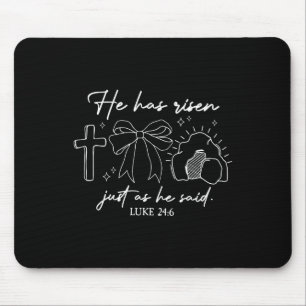 He Has Risen Easter Christian Bible Verse Coquette Mouse Pad