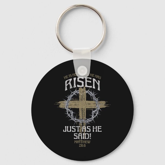 He Has Risen Matthew 286 Bible Verse Easter  Key Ring (Front)