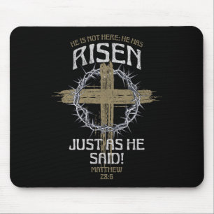 He Has Risen Matthew 286 Bible Verse Easter Mouse Pad