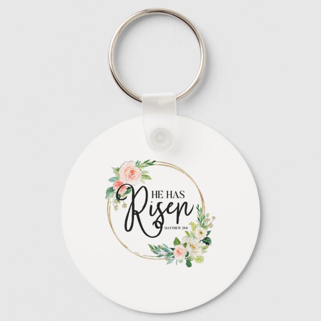 He Has Risen Matthew 286 Flora Christian Easter Da Key Ring (Front)