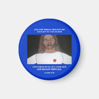 HE HEALED THEM ALL MAGNET