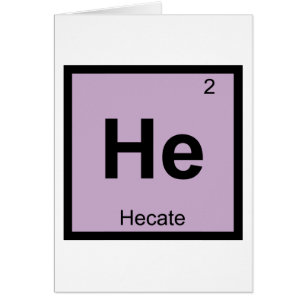 He - Hecate Greek Chemistry Periodic Table Symbol