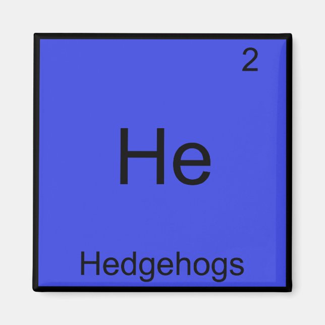 He- Hedgehogs Funny Chemistry Element Symbol Tee Magnet (Front)