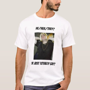 He, Her, They - White T-Shirt