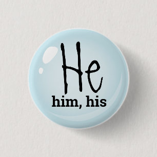 He, Him, His Pronouns 3 Cm Round Badge