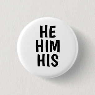 he/him/his pronouns black and white 3 cm round badge