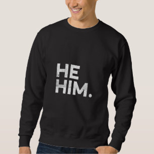 He Him LGBTQIA Trans Pride Flag Pronouns 1 Sweatshirt