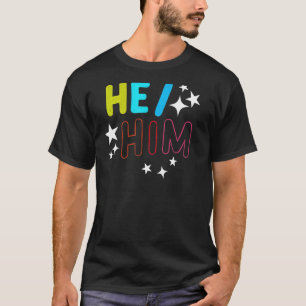 He Him Male Gender Pronouns LGBTQ Non Binary Colo T-Shirt