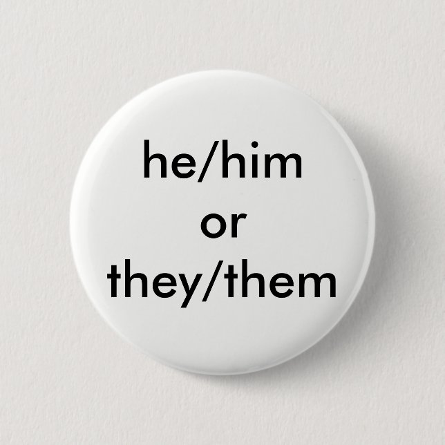 he/him or they/them pronoun button (Front)