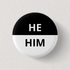 He/Him Pronoun Black & White Badge